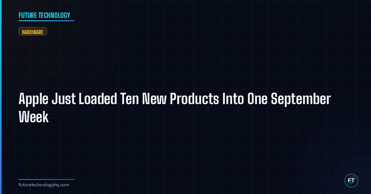 Apple Just Loaded Ten New Products Into One September Week
